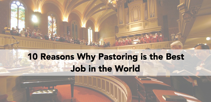 Ten Motives Why Being A Pastor Is The Best Job Ever